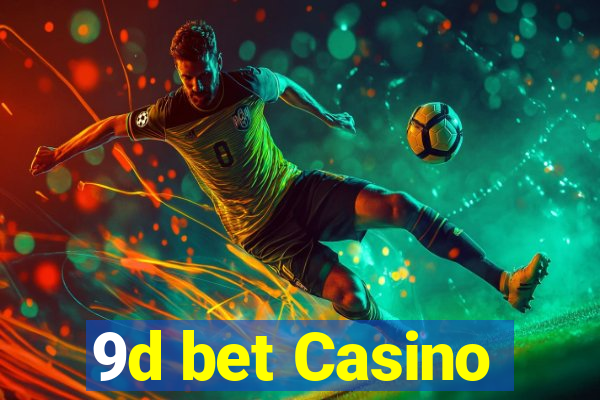 9d bet Casino